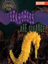 Seahorses Are Strange